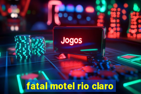 fatal motel rio claro